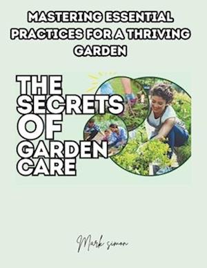 The Secrets of Garden Care