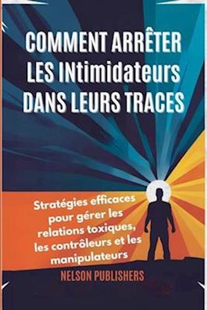 COMMENT ARRÊTER LES INtimidateurs DANS LEURS TRACES