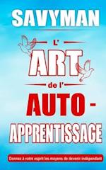 L' Art de L' Auto Apprentissage (French Edition)