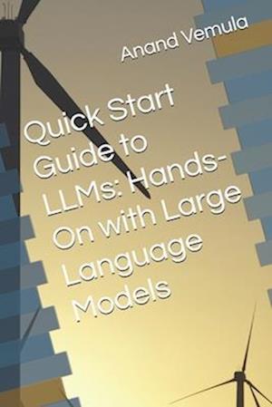 Quick Start Guide to LLMs