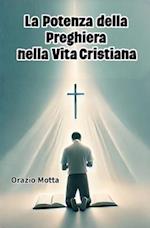 La Potenza della Preghiera nella Vita Cristiana