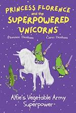 Alfie's Vegetable Army Superpower: Book One - in this magical chapter book series - Princess Florence and the Superpowered Unicorns 