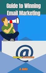 Guide to Winning Email Marketing