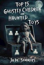 Top 15 Ghostly Children and Haunted Toys