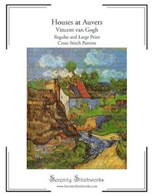 Houses at Auvers Cross Stitch Pattern - Vincent van Gogh