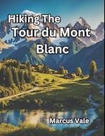 Hiking The Tour du Mont Blanc