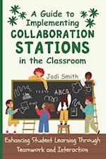 A Guide to Implementing Collaboration Stations in the Classroom