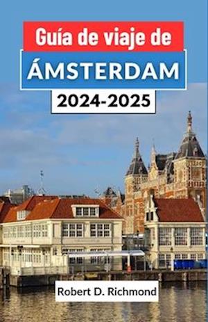 Guía de viaje de Ámsterdam 2024-2025