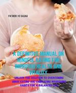 A Definitive Manual on Mindful Eating for Improved Health and Vitality