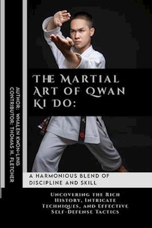 The Martial Art of Qwan Ki Do