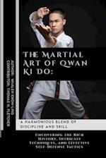 The Martial Art of Qwan Ki Do