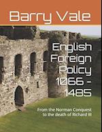 English Foreign Policy 1066 - 1485