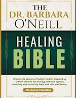 The Dr. Barbara O'Neill Healing Bible