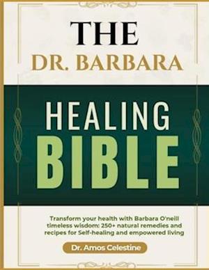 The Dr. Barbara Healing Bible