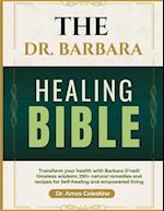 The Dr. Barbara Healing Bible