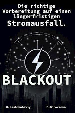 Die richtige Vorbereitung auf einen längerfristigen Stromausfall. Blackout.