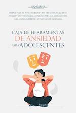 Caja de herramientas de ansiedad para adolescentes