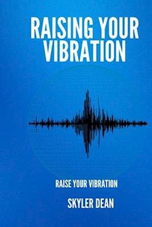 Raising Your Vibration