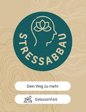 Stressabbau - Dein Weg zu mehr Gelassenheit