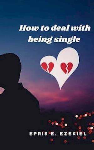 How to Deal with Being Single