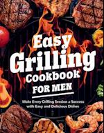 Easy Grilling Cookbook for Men