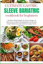 Ultimate Gastric Sleeve Bariatric Cookbook For Beginners