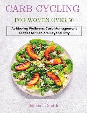 Carb Cycling for Women Over 50