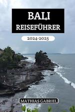 Bali Reiseführer 2024 - 2025