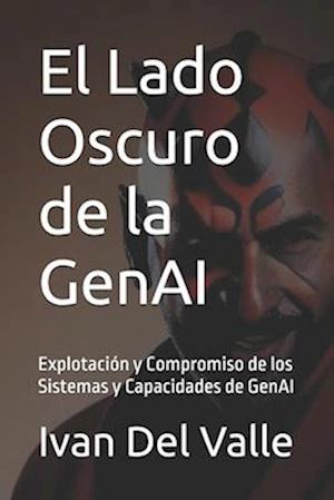 El Lado Oscuro de la GenAI