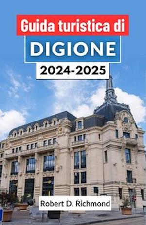 Guida turistica di Digione 2024-2025