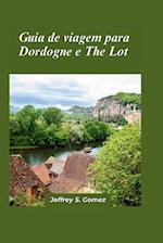 Dordogne & The Lot Guia de viagem 2024