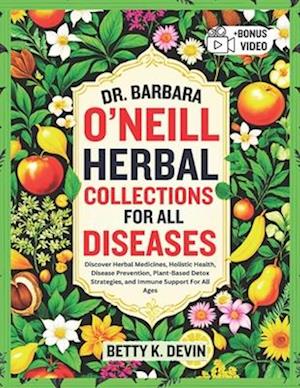 Dr. Barbara O'Neill Herbal Collections for All Diseases