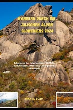 Wandern Durch Die Julischen Alpen Sloweniens 2024