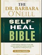 The Dr. Barbara O'Neill Self-Heal Bible