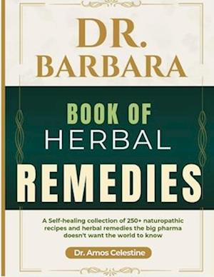 Dr. Barbara Book of Herbal Remedies