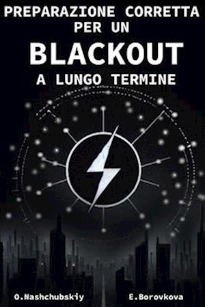 Preparazione corretta per un blackout a lungo termine.