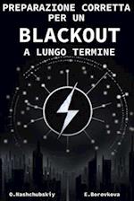 Preparazione corretta per un blackout a lungo termine.