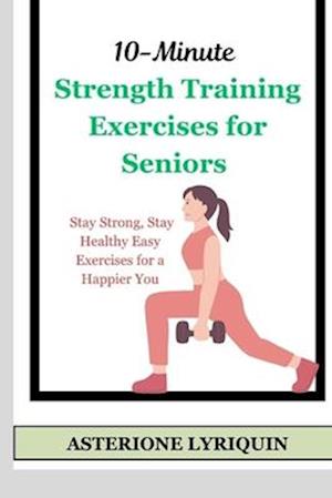 10-Minute Strength Training Exercises for Seniors