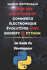 Créer Des Solutions de Commerce électronique évolutives avec Shopify et Python