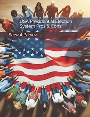 USA Presidential Election System Pros & Cons