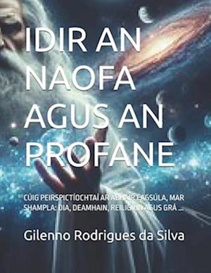 Idir an Naofa Agus an Profane