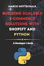 Building Scalable E-commerce Solutions with Shopify and Python