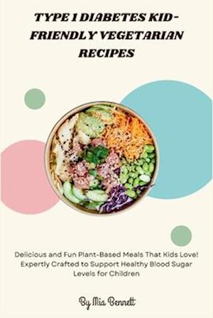 Type 1 Diabetes Kid-Friendly Vegetarian Recipes