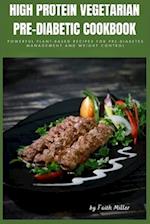 High Protein Vegetarian Pre-Diabetic Cookbook