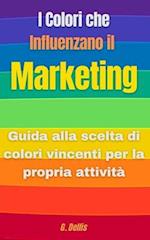 I Colori che Influenzano il Marketing