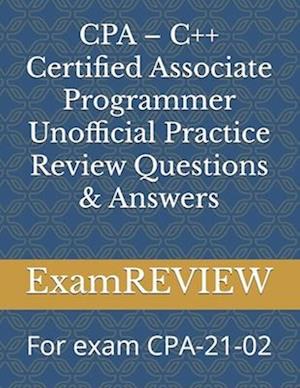 CPA - C++ Certified Associate Programmer Unofficial Practice Review Questions & Answers