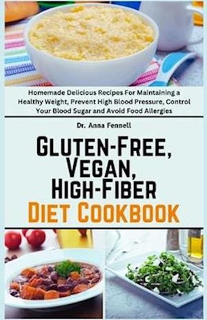 Gluten-Free, Vegan, High-Fiber Diet Cookbook