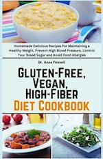 Gluten-Free, Vegan, High-Fiber Diet Cookbook