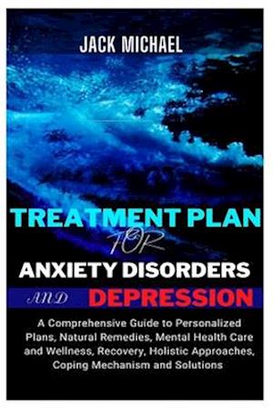 Treatment Plan for Anxiety Disorders and Depression