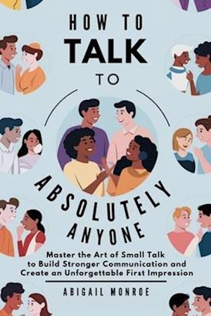 How To Talk To Absolutely Anyone